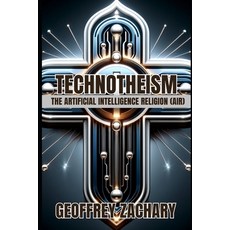 (영문도서)Technotheism: The Artificial Intelligence Religion (AIR) Paperback, Independently Published, English, 9798326064196
