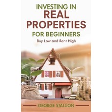(영문도서) Investing in Real Properties for Beginners Hardcover, Atom Services LLC, English, 9781956223071