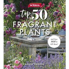 (영문도서) Yates Top 50 Fragrant Plants and How Not to Kill Them! Paperback, HarperCollins, English, 9781460762677