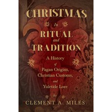 (英文圖書)Christmas in Ritual and Tradition: A History of Pagan Origins Christian Customs... 平裝版, Pierides Press, 英文