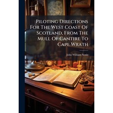 (英文圖書)Piloting Directions For The West Coast Of Scotland From The Mull Of Cantire To... 平裝版, Hutson Street Press, 英文
