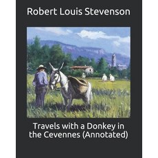 Travels with a Donkey in the Cevennes (Annotated) Paperback, Independently Published