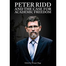 (영문도서) Peter Ridd and the Case for Academic Freedom Paperback, Connor Court Publishing Pty..., English, 9781923224407