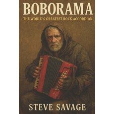 (영문도서)Boborama: The World's Greatest Rock Accordion Paperback, Independently Published, English, 9798266360075