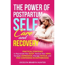 (영문도서) The Power of Postpartum Self-Care and Recovery: Practical strategies to rejuven... Paperback, Independently Published, English, 9798300562489