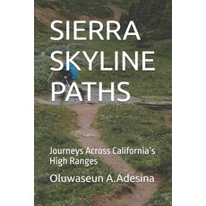 (英文圖書)Sierra Skyline Paths: Journeys Across California's High Ranges 平裝版, Independently Published, 英文