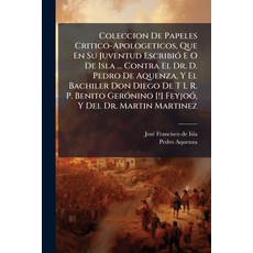 (영문도서)Coleccion De Papeles Critico-Apologeticos Que En Su Juventud Escribió E O De Is... Paperback, Nabu Press, English, 9781145267305