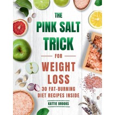 (영문도서)The Pink Salt Trick for Weight Loss: A Natural Approach to Reducing Cravings Ba... Paperback, Independently Published, English, 9798241146564