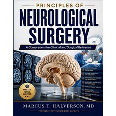 (영문도서)Principles of Neurological Surgery: A Comprehensive Clinical and Surgical Reference Paperback, Independently Published, English, 9798189952388