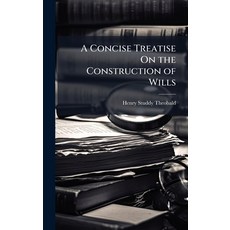 (영문도서)A Concise Treatise On the Construction of Wills Hardcover, Hutson Street Press, English, 9781023861687