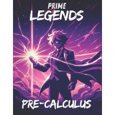 (영문도서) Prime Legends: Pre-Calculus: All in One Textbook Paperback, Independently Published, English, 9798310516120