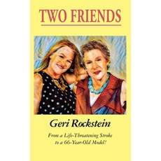 (영문도서) Two Friends-From a Life-Threatening Stroke to a 66-Year-Old Model (LIB) Hardcover, Brick Tower Press, English, 9781876969103