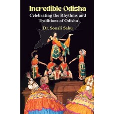 (영문도서)Incredible Odisha: Celebrating the Rhythms and Traditions of Odisha Paperback, Black Eagle Books, English, 9781645607120