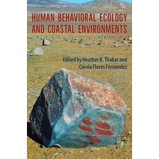(영문도서) Human Behavioral Ecology and Coastal Environments Hardcover, University Press of Florida, English, 9780813069586