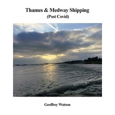(英文圖書)Thames & Medway Shipping (post covid) 平裝版, Geoffrey Watson, 英文