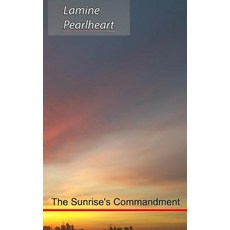 (영문도서) The Sunrise's Commandment Paperback, 978, English, 9781999575106