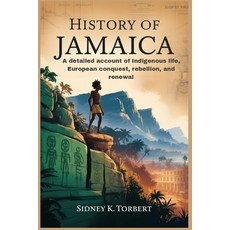 (영문도서)History of Jamaica: A detailed account of Indigenous life European conquest re... Paperback, Independently Published, English, 9798275648720
