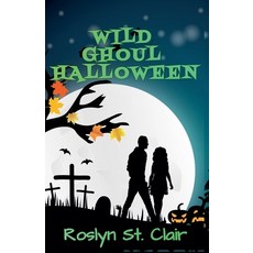 (영문도서)Wild Ghoul Halloween Paperback, Roslyn St. Clair, English, 9798231288519
