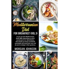 MEDITERRENEAN DIET FOR BREAKFAST (Vol. 1) Paperback, Lulu.com, English, 9781667198606