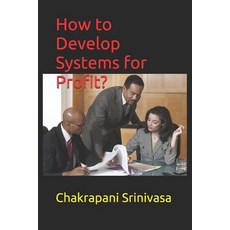 How to Develop Systems for Profit? Paperback, Independently Published