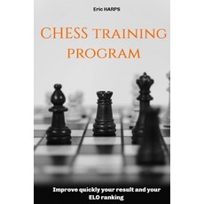 (영문도서) Chess training program: Improve quickly your result and your ELO ranking Paperback, Independently Published, English, 9798871511602
