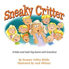 (英文圖書)Sneaky Critter: A Hide-and-Seek Tag Game with Grandma 精裝版, Suzanne Coffey Mielke, 英文