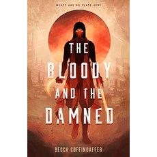 (영문도서)The Bloody and the Damned Hardcover, Roaring Brook Press, English, 9781250344670 Roaring Brook Press, English, 9781250344670
