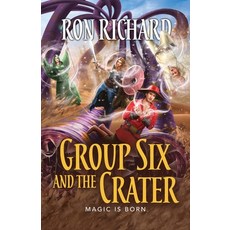 (영문도서) Group Six and the Crater: Magic is Born Paperback, Christopher Matthews Publis..., English, 9781944072803