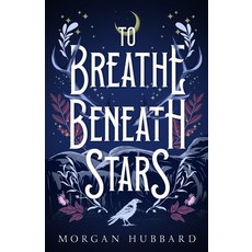 (영문도서) To Breathe Beneath Stars Paperback, Wistful Publishing, English, 9798986398136