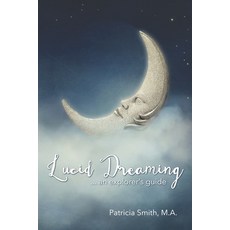 (영문도서) Lucid Dreaming: An Explorer's Guide Paperback, Conscious Living Media, English, 9780578528465