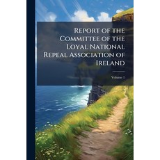 (英文圖書)Report of the Committee of the Loyal National Repeal Association of Ireland Vol... 平裝版, Nabu Press, English