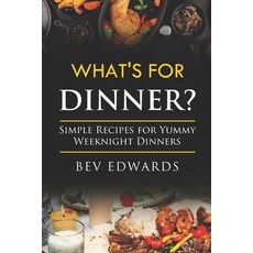 (영문도서)What's for Dinner Tonight: Simple Recipes for Busy Weeknight Dinners Paperback, Creekside Press, English, 9781067812119