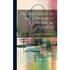 (영문도서) Transactions of the Edinburgh Obstetrical Society Hardcover, Legare Street Press, English, 9781020826535