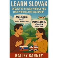(영문도서)Learn Slovak: English to Slovak Words and 1 001 Phrases for Beginners Paperback, Independently Published, 9798294570408