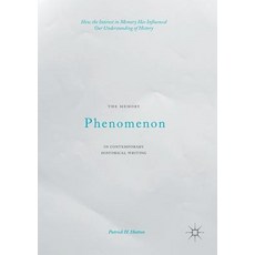 (영문도서) The Memory Phenomenon in Contemporary Historical Writing: How the Interest in Memory Has Infl... Paperback, Palgrave MacMillan, English, 9781349697373