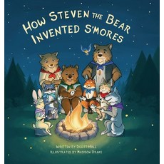 How Steven the Bear Invented s'Mores Hardcover, Morgan James Kids, English, 9781631955020