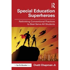 (영문도서)Special Education Superheroes: Rethinking Conventional Practices to Best Serve A... Paperback, Routledge, English, 9781032852409