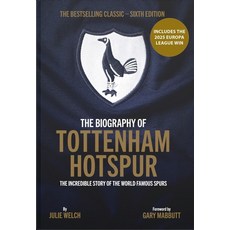 (英文圖書)The Biography of Tottenham Hotspur: The Incredible Story of the World Famous Spurs 精裝版, Vision Sports Publishing, English