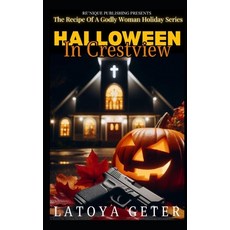 (영문도서) Halloween In Crestview: The Recipe Of A Godly Woman Holiday Series Paperback, Independently Published, English, 9798345037843