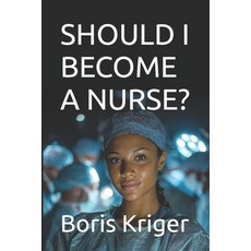 (英文圖書)Should I Become a Nurse? 平裝版, Independently Published, 英文