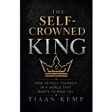 (英文圖書)The Self-Crowned King: How To Rule Yourself In A World That Wants To Rule You 平裝版, Independently Published, 英文
