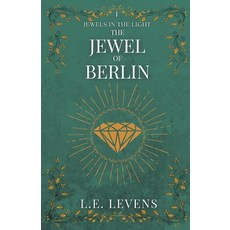 (영문도서)The Jewel of Berlin Paperback, L.E. Levens, English, 9798349507472