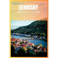 (영문도서) Germany Travel Guide 2024: The Ultimate Travel Book To The Hidden Gems Of Germany Paperback, Independently Published, English, 9798397118569
