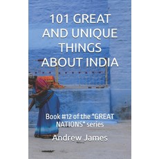 (英文圖書)101 Great and Unique Things about India: Book #12 of the "GREAT NATIONS" series 平裝版, Independently Published, 英文, 平裝本