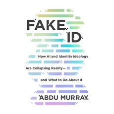 (英文圖書)Fake Id: How AI and Identity Ideology Are Collapsing Reality--And What to Do abo... 平裝版, David C Cook, 英文