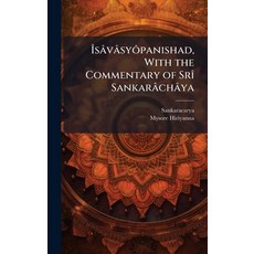 (영문도서)ÃsâvâsyÃ´panishad With the Commentary of SrÃ(R) Sankarâchâya Hardcover, Hutson Street Press, English, 9781025168340