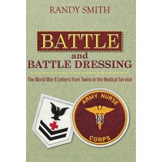 (英文圖書)Battle and Battle Dressing: The World War II Letters from Twins in the Medical S... 精裝版, Palmetto Publishing, 英文