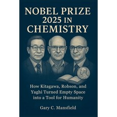 (영문도서)Nobel Prize 2025 in Chemistry: How Kitagawa Robson and Yaghi Turned Empty Spac... Paperback, Independently Published, English, 9798271873041