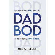 (영문도서)Dadbod: Focusing on You So You Are There for Them Hardcover, Lioncrest Publishing, English, 9781544550220