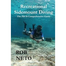 (영문도서)Recreational Sidemount Diving The Not So Comprehensive Guide Paperback, Chipola Publishing LLC, English, 9781961612204